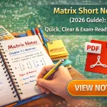 Matrix Short Notes (2026 Guide): Quick, Clear & Exam-Ready Concepts